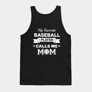 my favorite baseball player calls me mom Tank Top